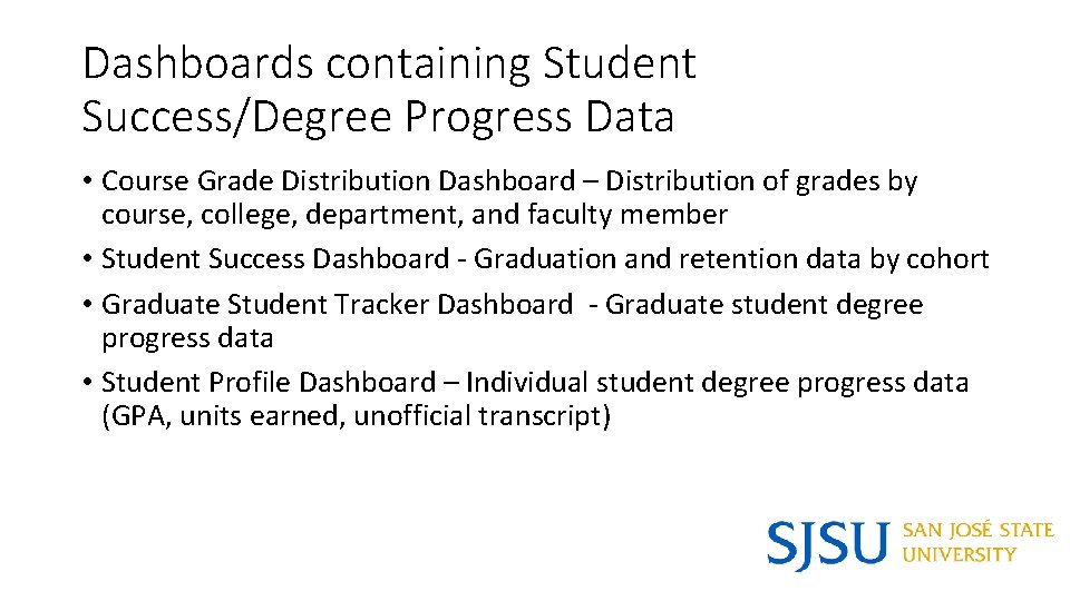 Dashboards containing Student Success/Degree Progress Data • Course Grade Distribution Dashboard – Distribution of
