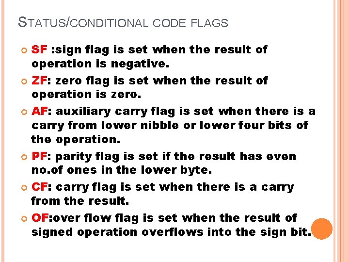 STATUS/CONDITIONAL CODE FLAGS SF : sign flag is set when the result of operation
