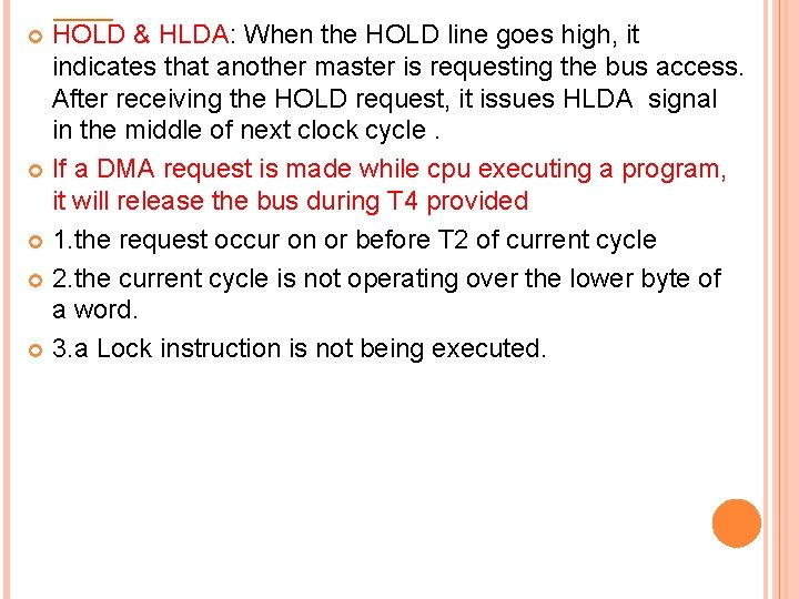 HOLD & HLDA: When the HOLD line goes high, it indicates that another master