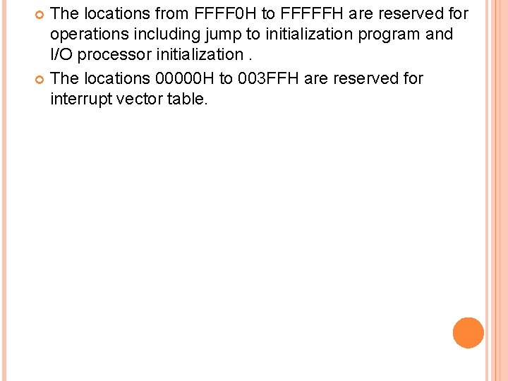 The locations from FFFF 0 H to FFFFFH are reserved for operations including jump