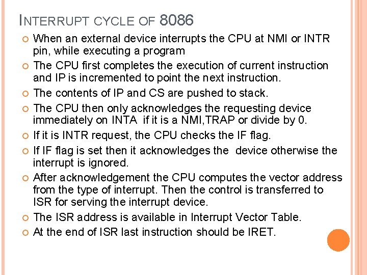 INTERRUPT CYCLE OF 8086 When an external device interrupts the CPU at NMI or