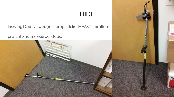 HIDE Inswing Doors - wedges, prop sticks, HEAVY furniture, pre-cut and measured stops. 
