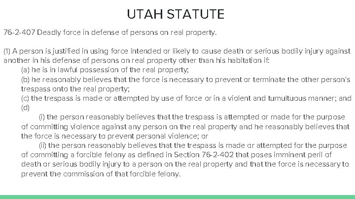 UTAH STATUTE 76 -2 -407 Deadly force in defense of persons on real property.