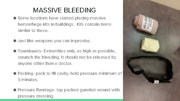 MASSIVE BLEEDING ● Some locations have started placing massive hemorrhage kits in buildings. Kits