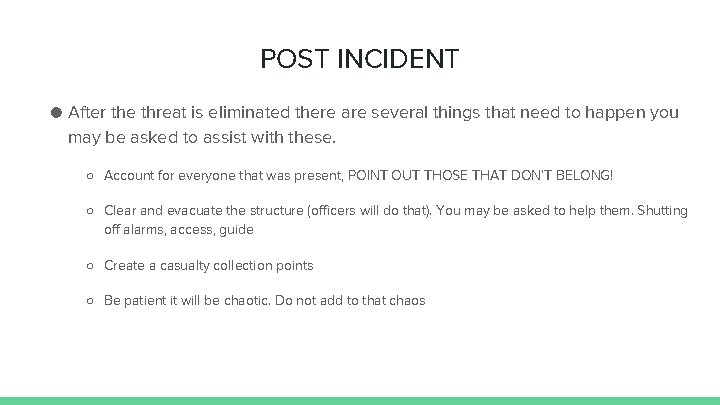 POST INCIDENT ● After the threat is eliminated there are several things that need