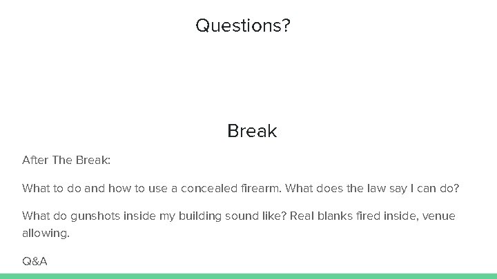 Questions? Break After The Break: What to do and how to use a concealed