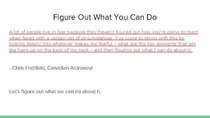 Figure Out What You Can Do A lot of people live in fear because