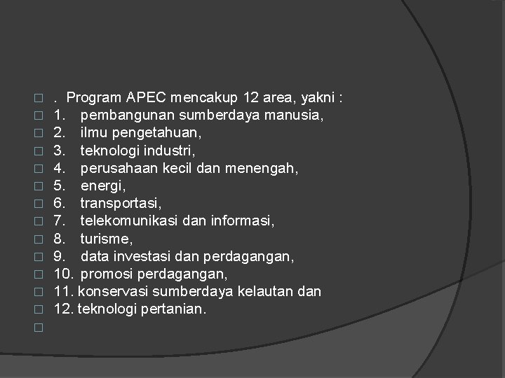 � � � � . Program APEC mencakup 12 area, yakni : 1. pembangunan