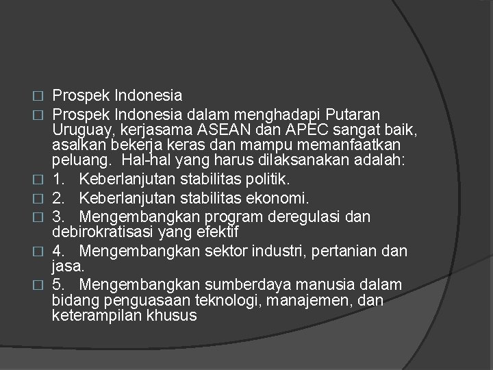 � � � � Prospek Indonesia dalam menghadapi Putaran Uruguay, kerjasama ASEAN dan APEC
