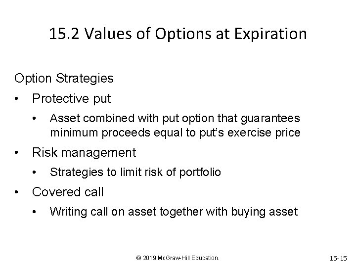 15. 2 Values of Options at Expiration Option Strategies • Protective put • •