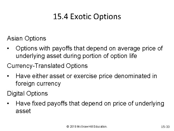 15. 4 Exotic Options Asian Options • Options with payoffs that depend on average