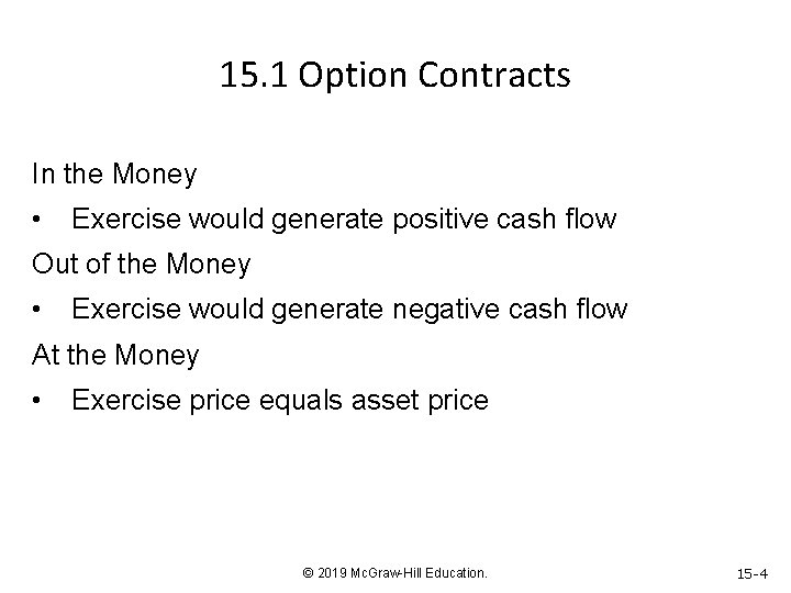 15. 1 Option Contracts In the Money • Exercise would generate positive cash flow