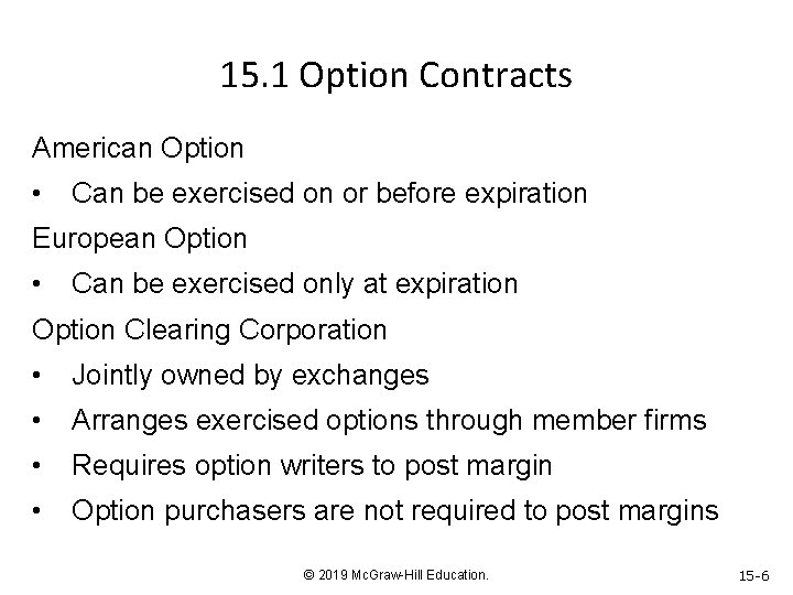 15. 1 Option Contracts American Option • Can be exercised on or before expiration