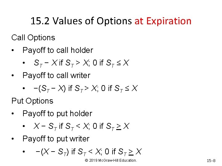 15. 2 Values of Options at Expiration Call Options • Payoff to call holder