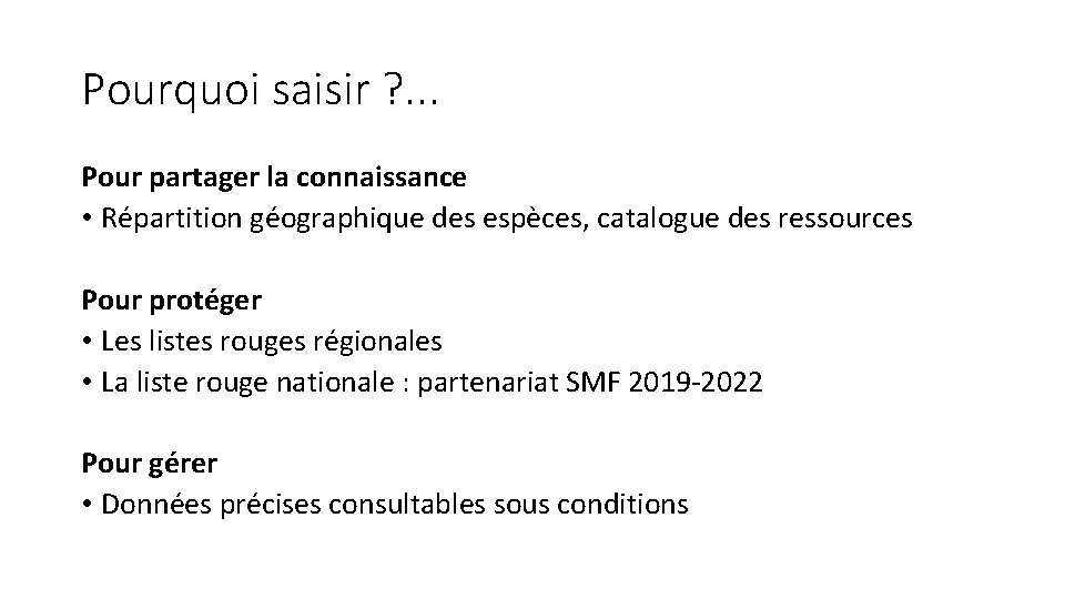 Pourquoi saisir ? . . . Pour partager la connaissance • Répartition géographique des