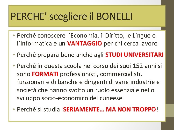 PERCHE’ scegliere il BONELLI • Perché conoscere l’Economia, il Diritto, le Lingue e l’Informatica