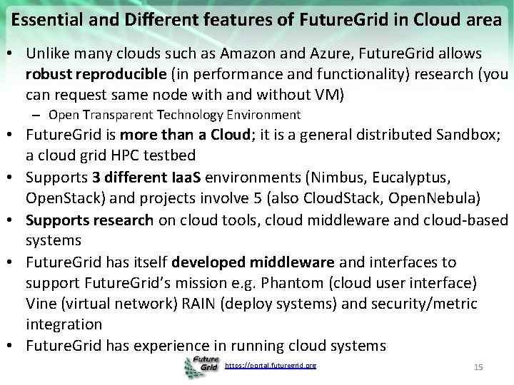 Essential and Different features of Future. Grid in Cloud area • Unlike many clouds