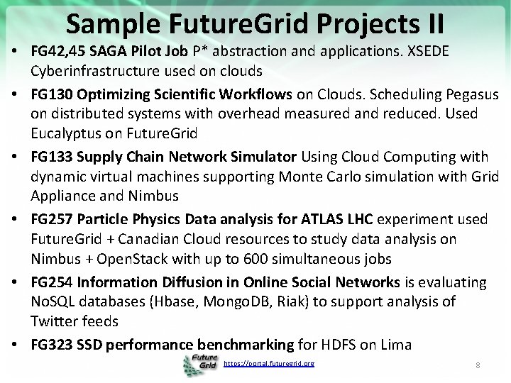 Sample Future. Grid Projects II • FG 42, 45 SAGA Pilot Job P* abstraction