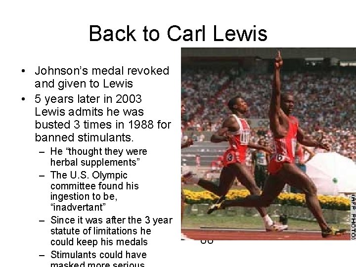 Back to Carl Lewis • Johnson’s medal revoked and given to Lewis • 5