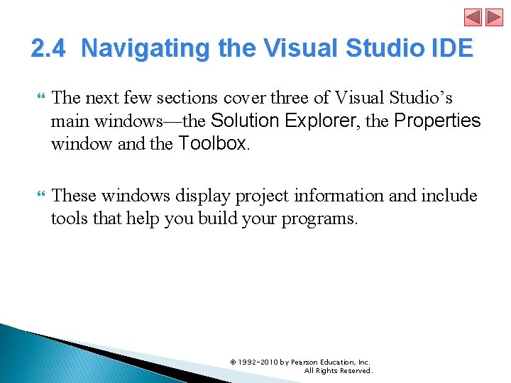 2. 4 Navigating the Visual Studio IDE The next few sections cover three of