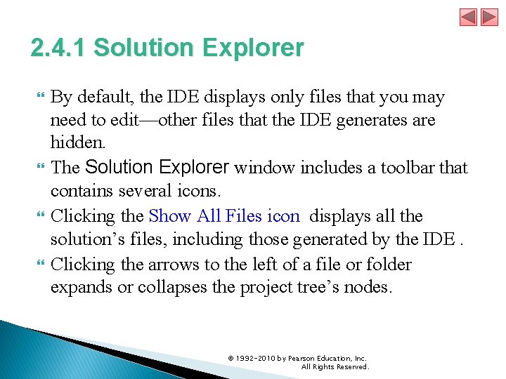 2. 4. 1 Solution Explorer By default, the IDE displays only files that you