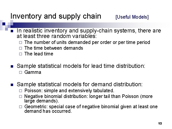 Inventory and supply chain n In realistic inventory and supply-chain systems, there at least