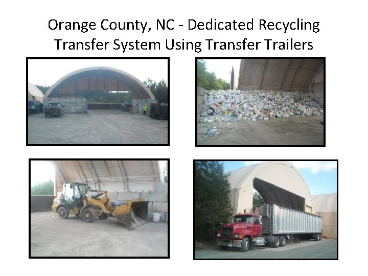 Orange County, NC - Dedicated Recycling Transfer System Using Transfer Trailers 