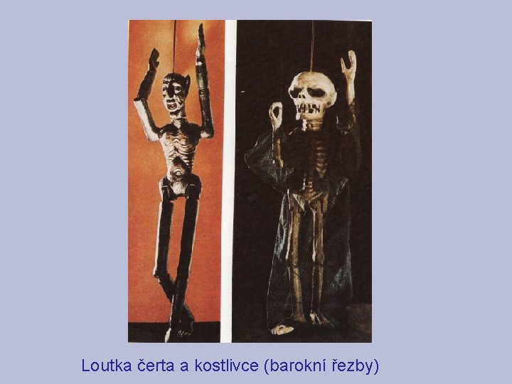 Loutka čerta a kostlivce (barokní řezby) 