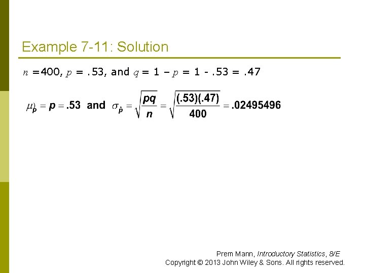 Example 7 -11: Solution n =400, p =. 53, and q = 1 –