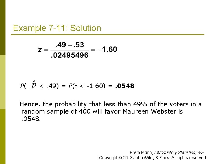 Example 7 -11: Solution P( <. 49) = P(z < -1. 60) =. 0548