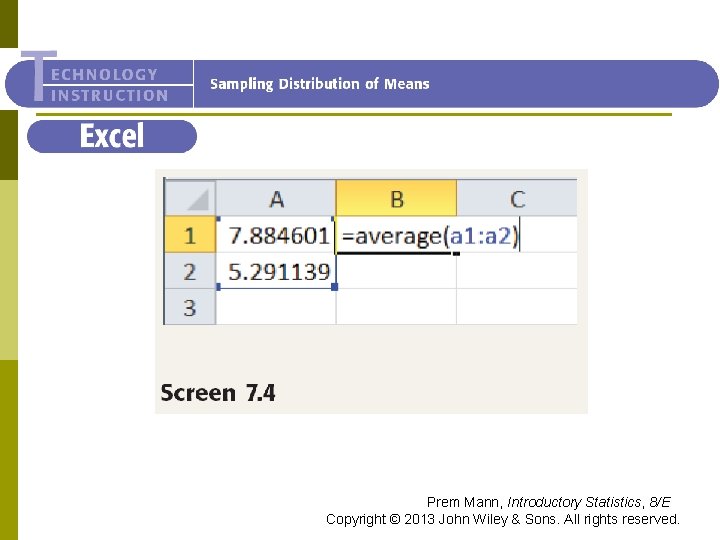 Excel Prem Mann, Introductory Statistics, 8/E Copyright © 2013 John Wiley & Sons. All