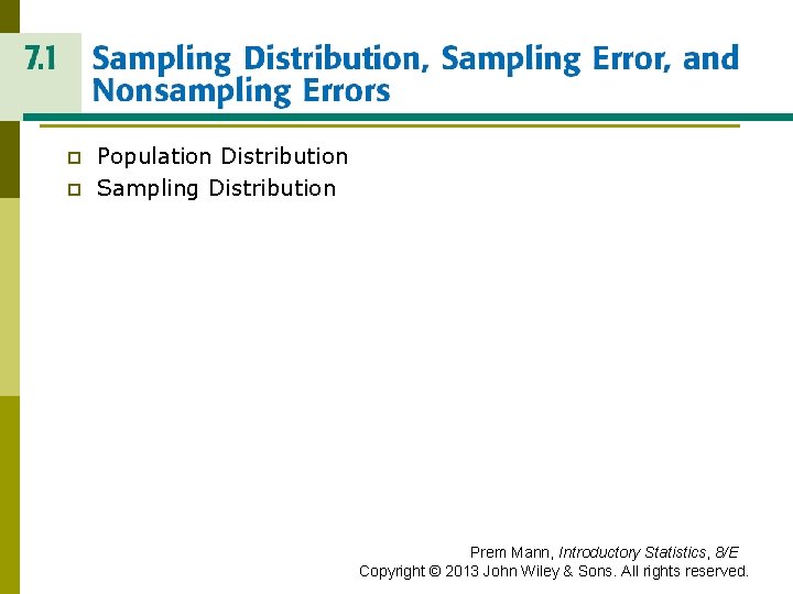 SAMPLING DISTRIBUTION, SAMPLING ERROR, AND NONSAMPLING ERRORS p p Population Distribution Sampling Distribution Prem