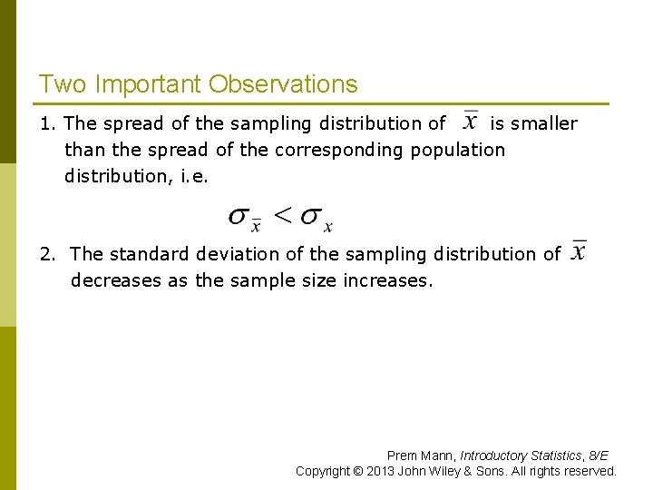 Two Important Observations 1. The spread of the sampling distribution of is smaller than