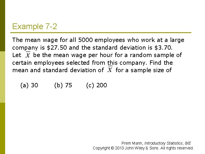Example 7 -2 The mean wage for all 5000 employees who work at a