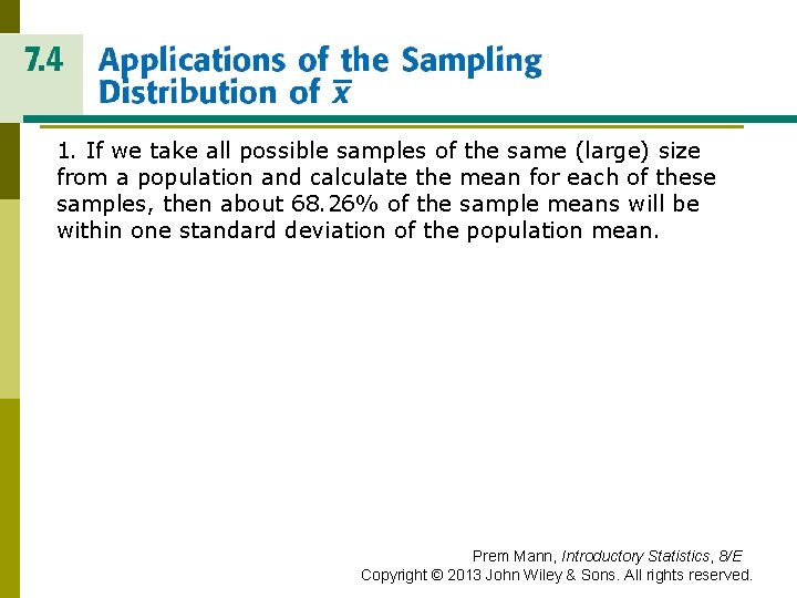 APPLICATIONS OF THE SAMPLING DISTRIBUTION OF x 1. If we take all possible samples