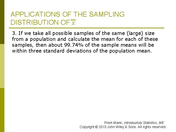 APPLICATIONS OF THE SAMPLING DISTRIBUTION OF x 3. If we take all possible samples