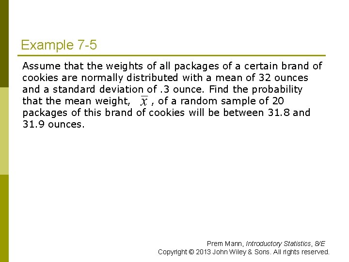 Example 7 -5 Assume that the weights of all packages of a certain brand