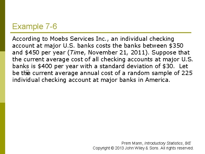 Example 7 -6 According to Moebs Services Inc. , an individual checking account at