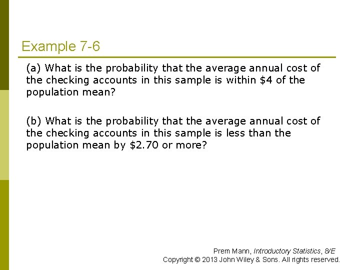 Example 7 -6 (a) What is the probability that the average annual cost of