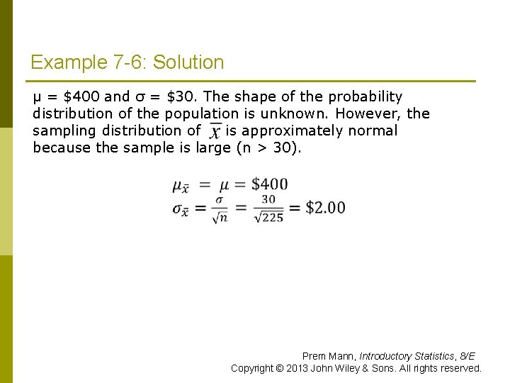Example 7 -6: Solution μ = $400 and σ = $30. The shape of