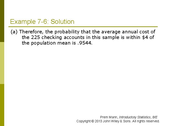 Example 7 -6: Solution (a) Therefore, the probability that the average annual cost of