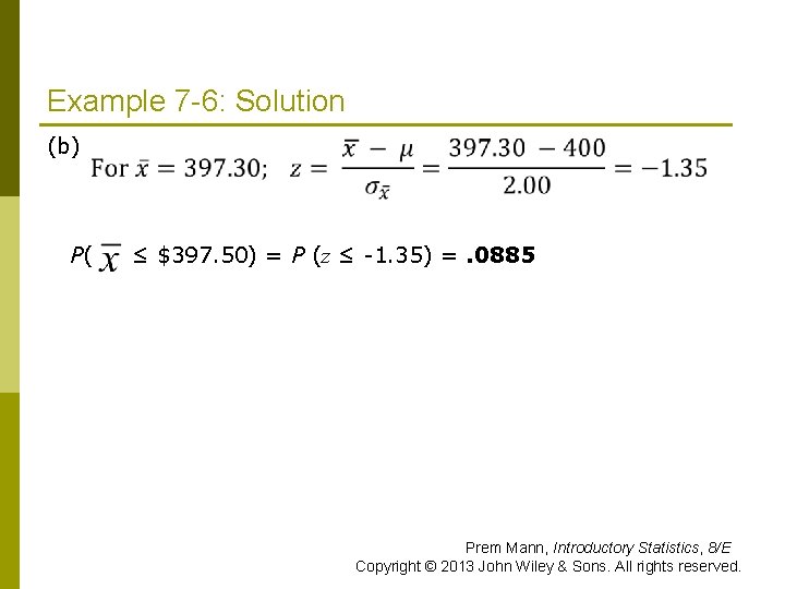 Example 7 -6: Solution (b) P( ≤ $397. 50) = P (z ≤ -1.
