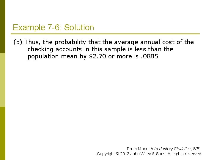 Example 7 -6: Solution (b) Thus, the probability that the average annual cost of