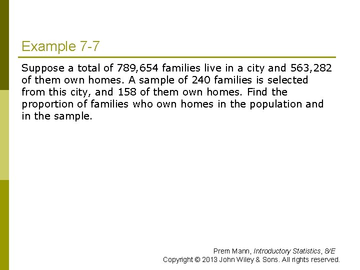 Example 7 -7 Suppose a total of 789, 654 families live in a city