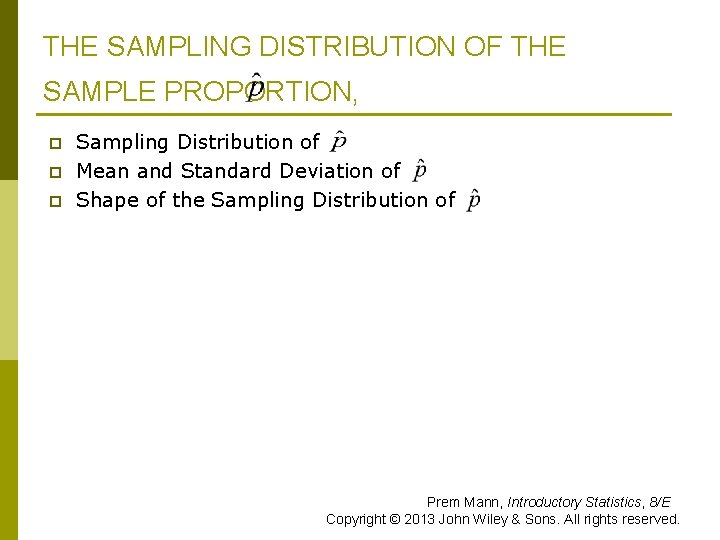 THE SAMPLING DISTRIBUTION OF THE SAMPLE PROPORTION, p p p Sampling Distribution of Mean