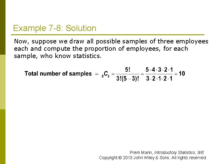 Example 7 -8: Solution Now, suppose we draw all possible samples of three employees