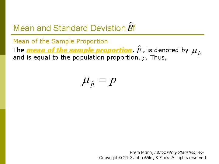 Mean and Standard Deviation of Mean of the Sample Proportion The mean of the