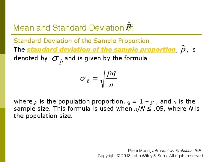 Mean and Standard Deviation of the Sample Proportion The standard deviation of the sample