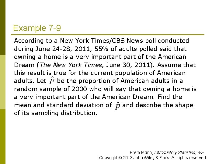 Example 7 -9 According to a New York Times/CBS News poll conducted during June