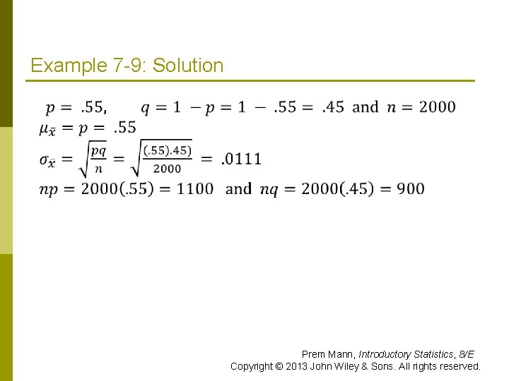 Example 7 -9: Solution Prem Mann, Introductory Statistics, 8/E Copyright © 2013 John Wiley